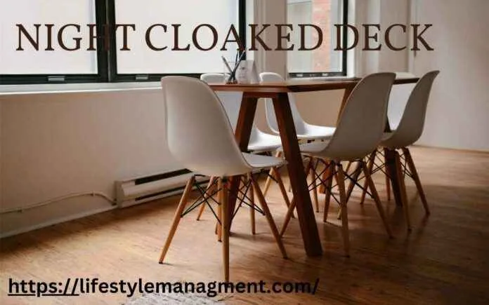 A Complete Comprehensive Guide of Night Cloaked Deck 10 Night Cloaked Deck